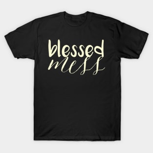 Blessed Mess NEW T-Shirt